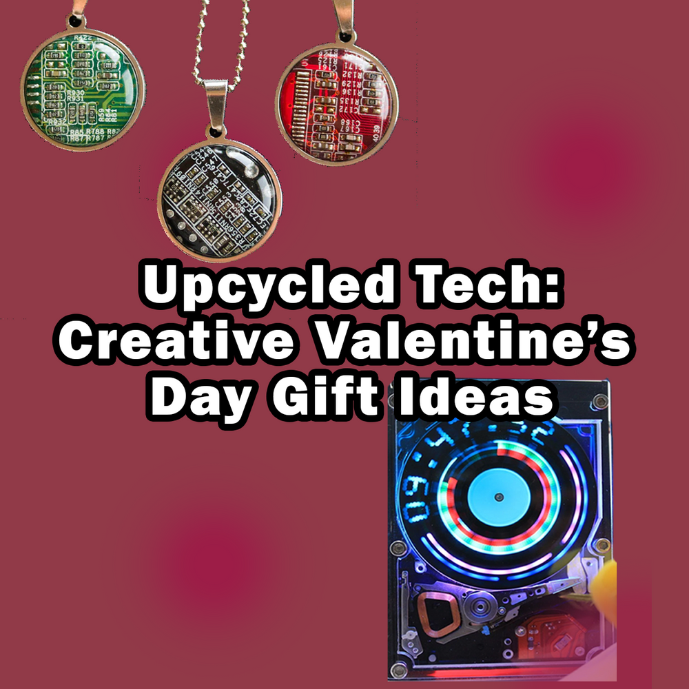 Upcycled Tech: Creative Valentine’s Gift Ideas