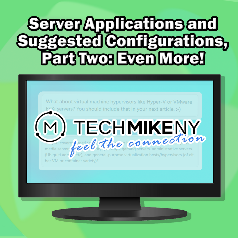 Server Applications and Recommended Configurations, Part Two: Even More!